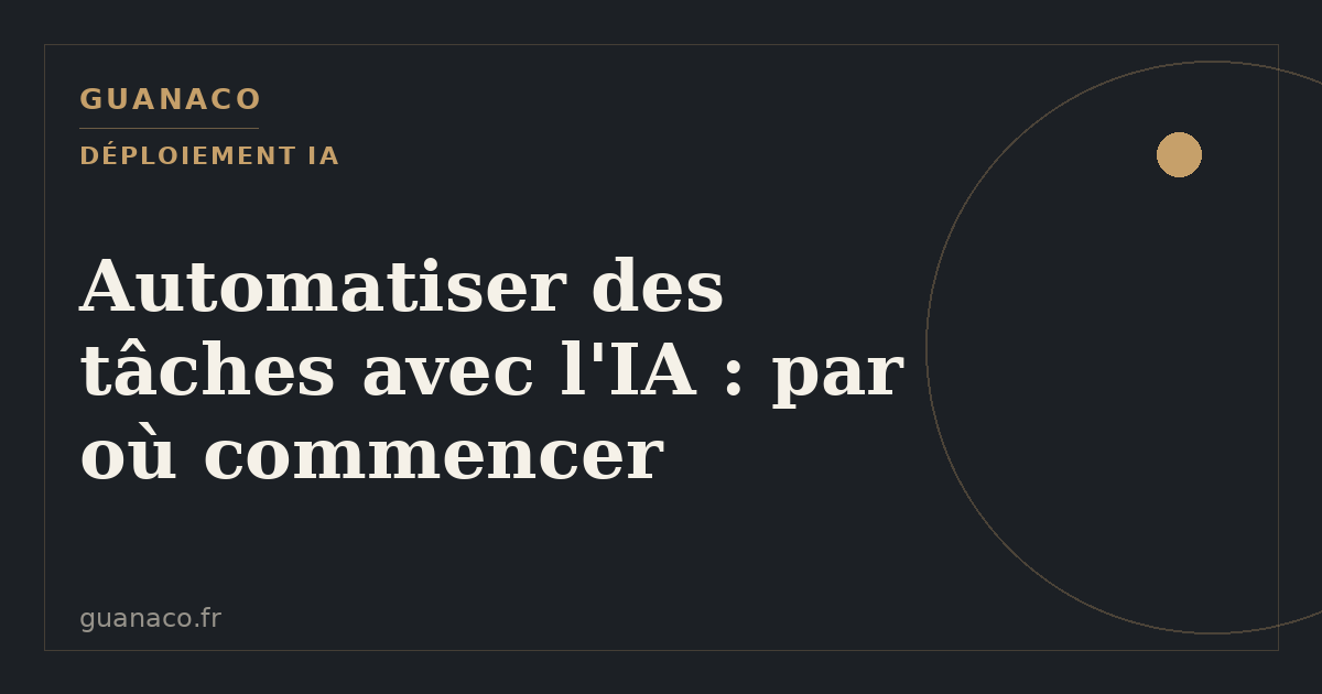 Automatiser des tâches avec l'IA : par où commencer