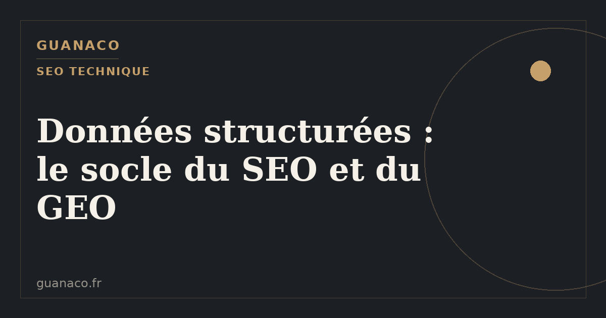 Données structurées : le socle du SEO et du GEO