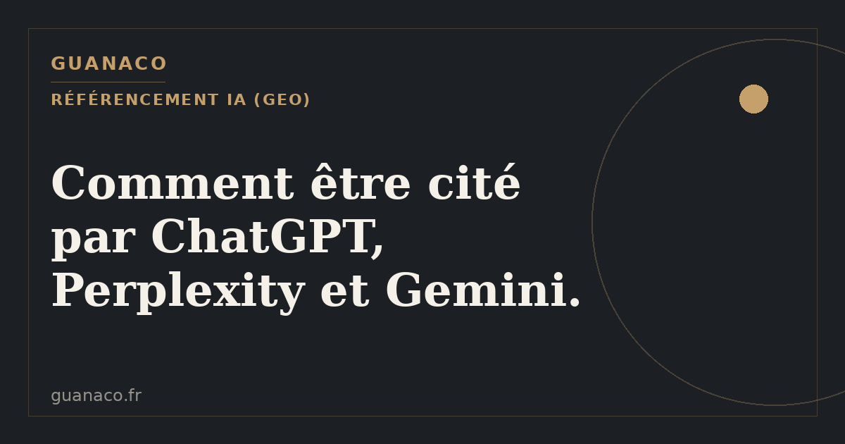 Comment être cité par ChatGPT, Perplexity et Gemini.
