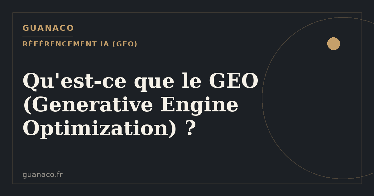 Qu'est-ce que le GEO (Generative Engine Optimization) ?